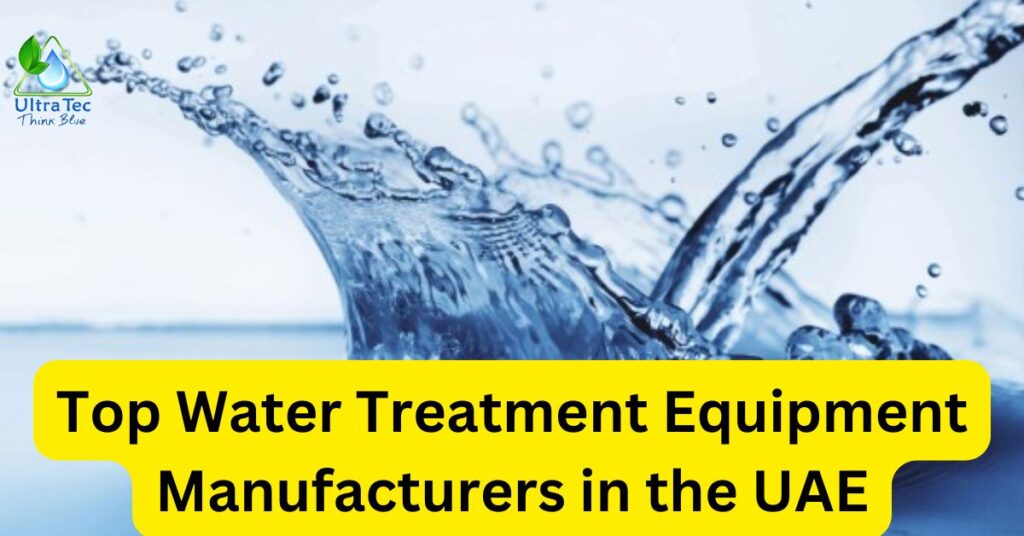 Top Water Treatment Equipment Manufacturers in the UAE